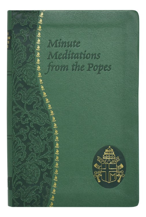 MINUTE MEDITATIONS FROM THE POPES