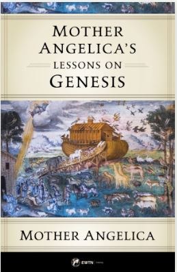 MOTHER ANGELICA'S LESSONS OF GENESIS
