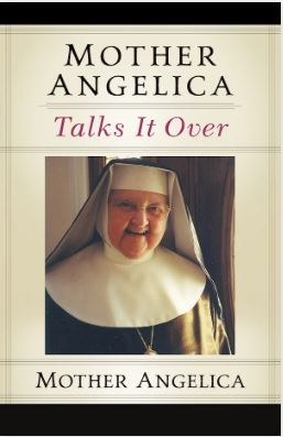 MOTHER ANGELICA TALKS IT OVER