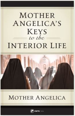 MOTHER ANGELICA'S KEY IN THE INTERIOR LIFE