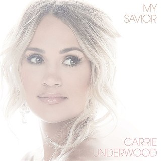 CARRIE UNDERWOOD "MY SAVIOR" CD