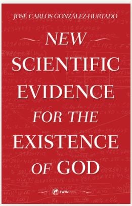 NEW SCIENTIFIC EVIDENCE FOR THE EXISTENCE OF GOD