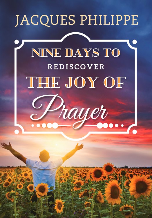 NINE DAYS TO REDISCOBER THE JOY OF PRAYER
