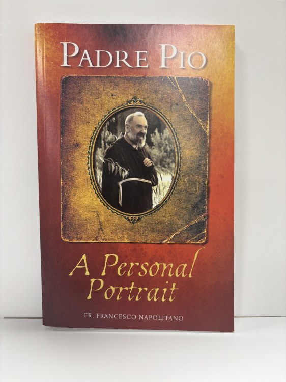 PADRE PIO A PERSONAL PORTRAIT