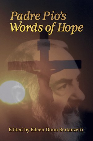 PADRE PIO'S WORDS OF HOPE