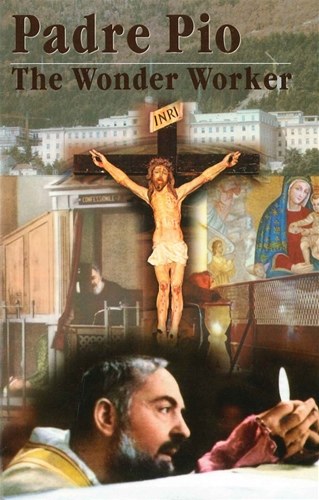 PADRE PIO THE WONDER WORKER