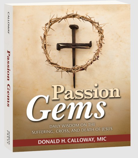 PASSION GEMS: DAILY WISDOM ON SUFFERING, CROSS, AND DEATH OF JESUS