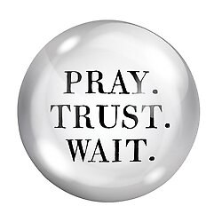 PRAY WAIT TRUST PAPER WEIGHT