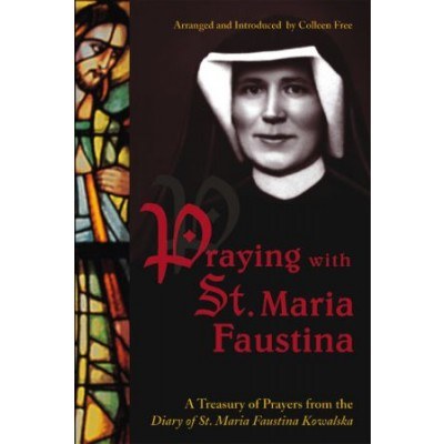 PRAYING WITH ST MARIA FAUSTINA