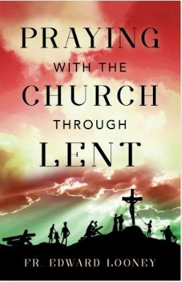 PRAYING WITH THE CHURCH THROUGH LENT