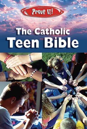 PROVE IT! CATHOLIC TEEN BIBLE, NABRE