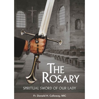 THE ROSARY: SPIRITUAL SWORD OF OUR LADY