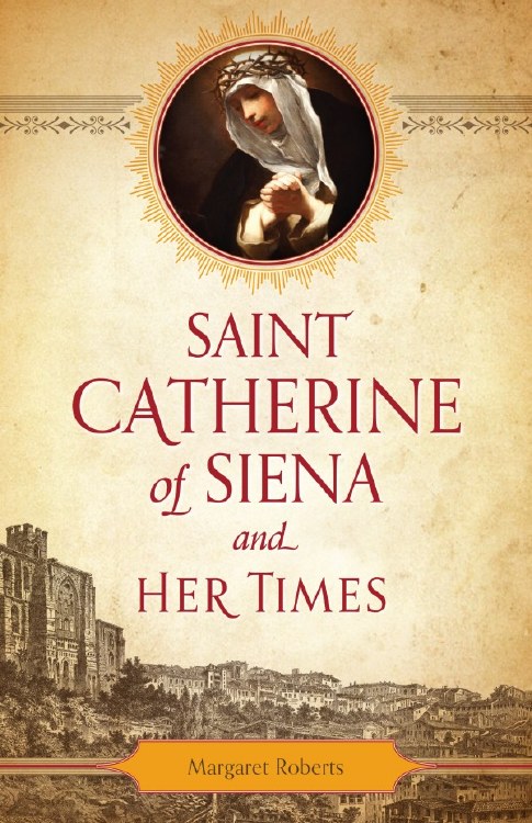 SAINT CATHERINE OF SIENA AND HER TIMES