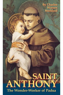 ST. ANTHONY: THE WONDER-WORKER OF PADUA