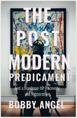THE POSTMODERN PREDICAMENT