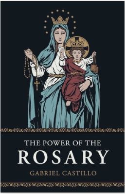 THE POWER OF THE ROSARY