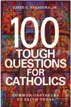 100 TOUGH QUESTIONS FOR CATHOLICS