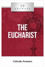 20 ANSWERS: THE EUCHARIST