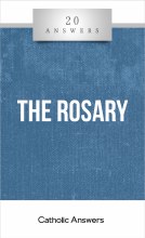20 ANSWERS: THE ROSARY