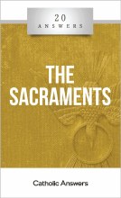 20 ANSWERS: THE SACREMENTS