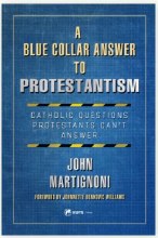 A BLUE COLLAR ANSWER TO PROTESTANTISM
