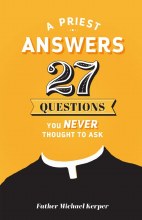 A PRIEST ANSWERS 27 QUESTIONS