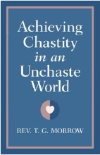 ACHIEVING CHASITY IN UNCHASTE WORLD