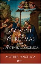 ADVENT AND CHRISTMAS WITH MOTHER ANGELICA
