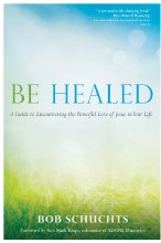 BE HEALED