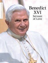 BENEDICT XVI SERVANT OF LOVE