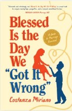 BLESSED IS THE DAY WE GOT IT WRONG