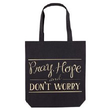 PRAY, HOPE AND DON'T WORRY TOTE BAG