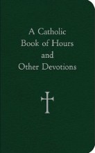 CATHOLIC BK HOURS & DEVOTIONS