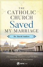 THE CATHOLIC CHURCH SAVED MY MARRIAGE