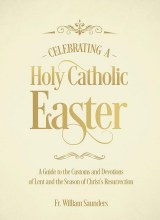 CELEBRATING A HOLY CATHOLIC EASTER
