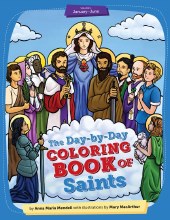 THE DAY BY DAY COLORING BOOK OF SAINTS: VOLUME 1