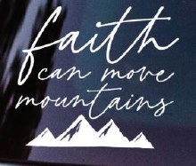 FAITH CAN MOVE MOUTAINS CAR DECAL