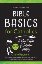 BIBLE BASICS FOR CATHOLICS EXPANDED EDITION