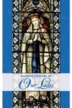 FAVORITE PRAYERS TO OUR LADY