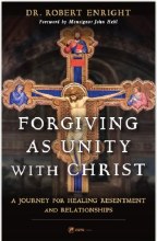 FORGIVING AS UNITY WITH CHRIST