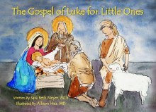 GOSPEL OF LUKE FOR THE LITTLE ONES