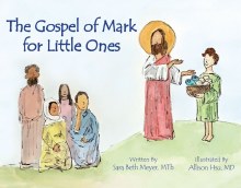 GOSPLE OF MARK FOR THE LITTLE ONES