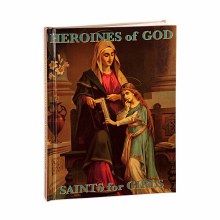 HEROINES OF GOD, SAINTS FOR GIRLS