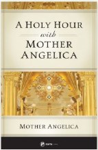 A HOLY HUR WITH MOTHER ANGELICA
