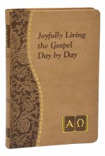 JOYFULLY LIVING THE GOSPEL DAY BY DAY