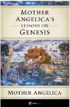 MOTHER ANGELICA'S LESSONS OF GENESIS
