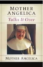 MOTHER ANGELICA TALKS IT OVER