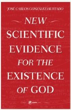 NEW SCIENTIFIC EVIDENCE FOR THE EXISTENCE OF GOD