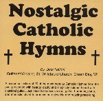 NOSTALGIC CATHOLIC HYMNS CD