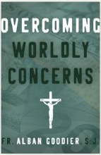 OVERCOMING WORLDLY CONCERNS